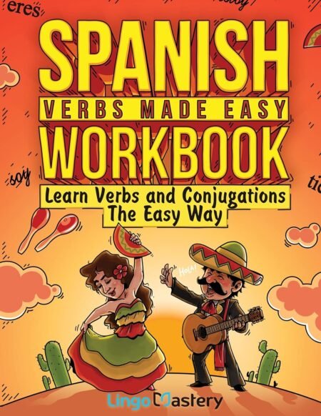 Spanish Verbs Made Easy Workbook Beginne